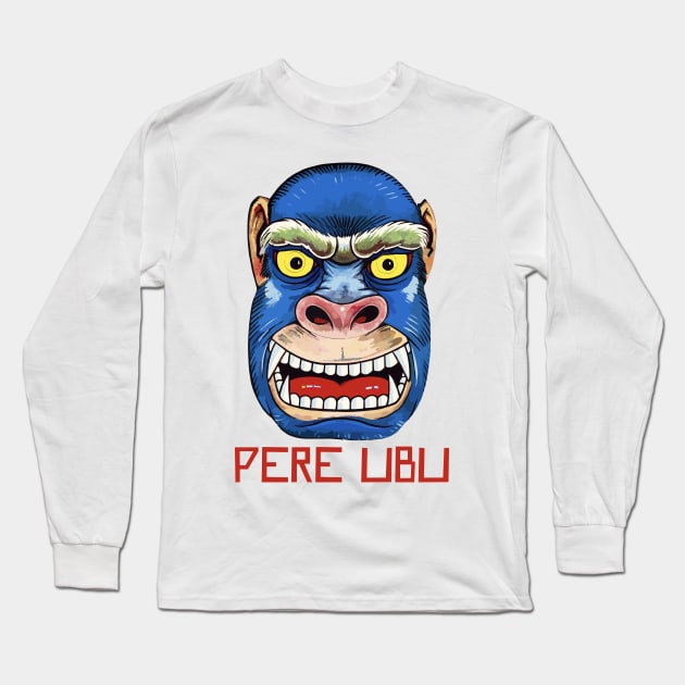 Pere Ubu • • • Original Fan Artwork Long Sleeve T-Shirt by unknown_pleasures